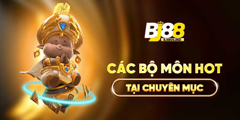 Các bộ môn hot tại chuyên mục