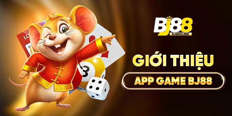 Giới thiệu app game BJ88