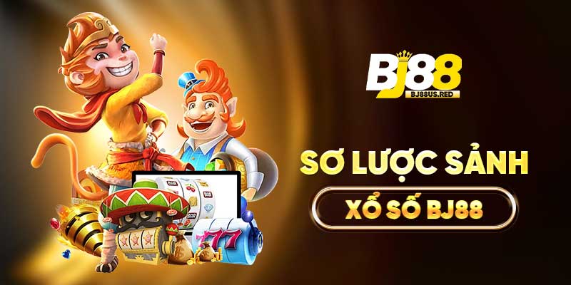 Sơ lược sảnh Xổ số BJ88